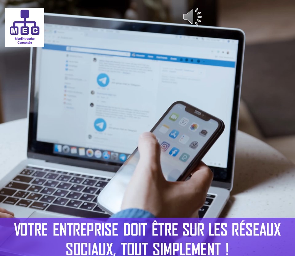 You are currently viewing Votre entreprise doit être sur les réseaux sociaux, tout simplement !